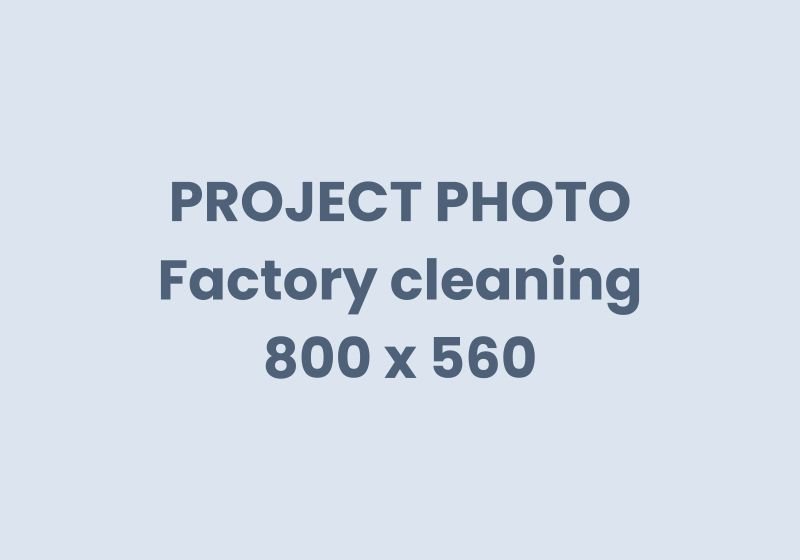 Factory cleaning project