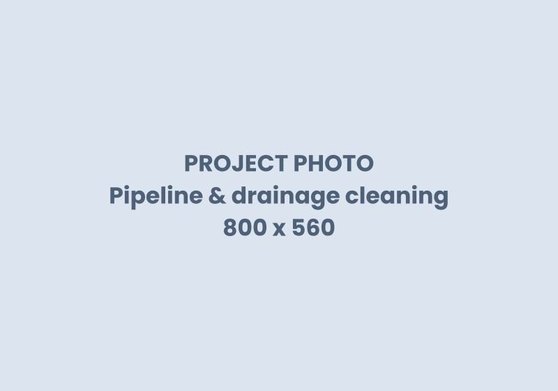 Pipeline and drainage cleaning project
